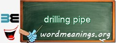 WordMeaning blackboard for drilling pipe